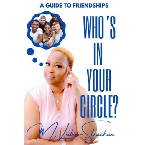 (영문도서) Who''s in Your Circle?: A Guide to Friendships Paperback, Independently Published, English, 9798414718291