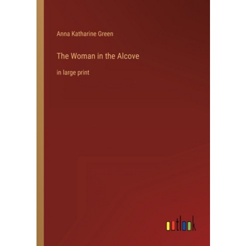 (영문도서) The Woman in the Alcove: in large print Paperback, Outlook Verlag, English, 9783368313883