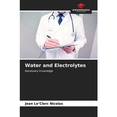 (영문도서) Water and Electrolytes Paperback, Our Knowledge Publishing, English, 9786206929628