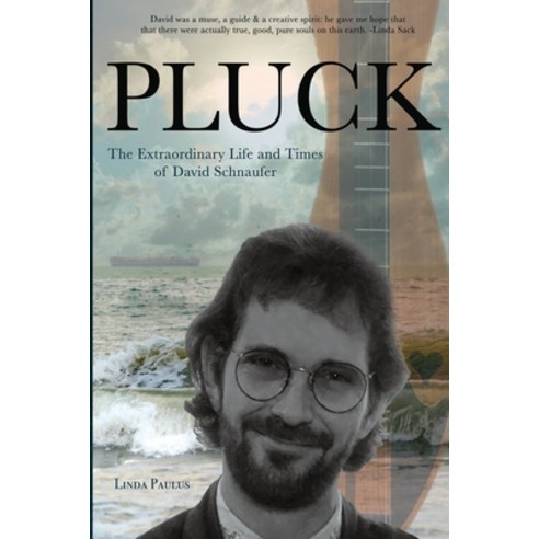 (영문도서) Pluck: The Extraordinary Life and Times of David Schnaufer Paperback, Tlp LLC/Night Owl, English, 9780578345994