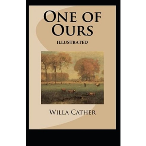 One of Ours (Pulitzer Prize for Fiction 1923) Illustrated Paperback, Independently Published, English, 9798747306219