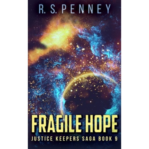Fragile Hope (Justice Keepers Saga Book 9) Paperback, Blurb, English, 9781715723828
