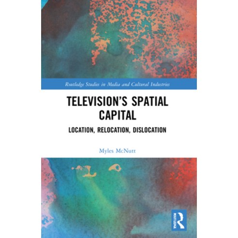 (영문도서) Television''s Spatial Capital: Location Relocation Dislocation Paperback, Routledge, English, 9780367477523