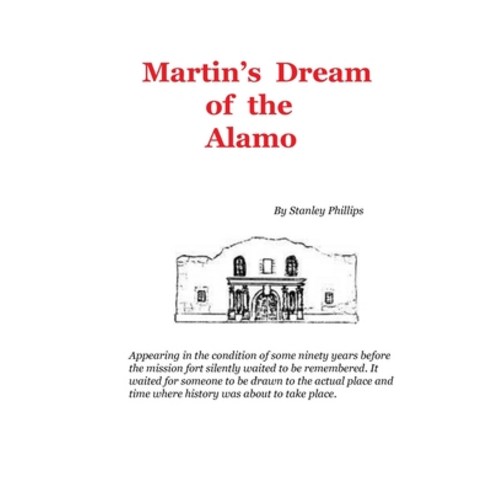 (영문도서) Martin''s Dream of the Alamo Paperback, Independently Published, English, 9798796992210