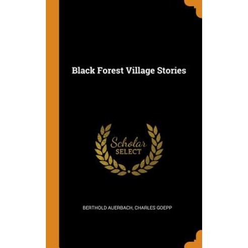 Black Forest Village Stories Hardcover, Franklin Classics Trade Press, English, 9780344396564