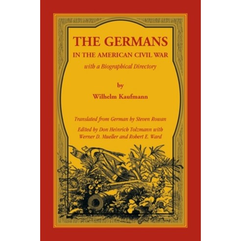 (영문도서) The Germans in the American Civil War with a Biographical Directory Paperback, Heritage Books, English, 9780788458897