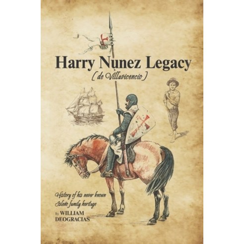 (영문도서) Harry Nunez [de Villavicencio] Legacy: History of His Never Known Isleño Family Heritage Paperback, Independently Published, English, 9798397444934