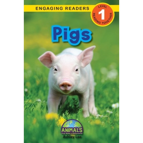 Pigs: Animals That Make a Difference! (Engaging Readers Level 1) Paperback, Engage Books, English, 9781774376836