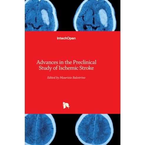 (영문도서) Advances in the Preclinical Study of Ischemic Stroke Hardcover, Intechopen