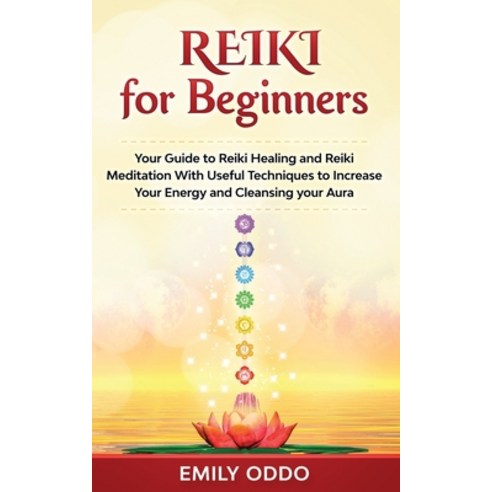 (영문도서) Reiki for Beginners: Your Guide to Reiki Healing and Reiki Meditation With Useful Techniques ... Paperback, Independently Published, English, 9798503738933