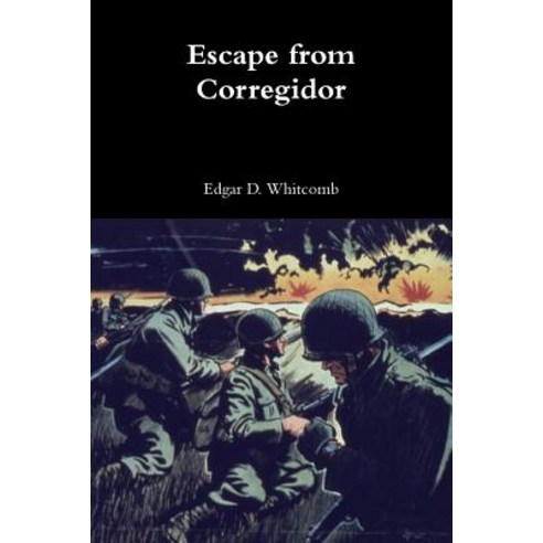 Escape from Corregidor Paperback, Lulu.com, English, 9780359267897