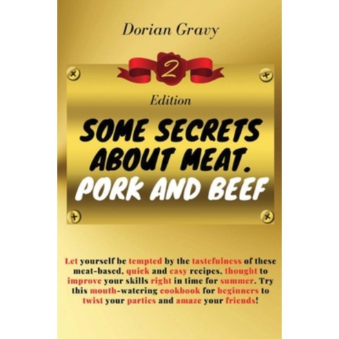(영문도서) Some Secrets on Meat. Pork and Beef: Let yourself be tempted by the tastefulness of these mea... Hardcover, Dorian Gravy, English, 9781803255002