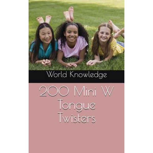 200 Mini W Tongue Twisters Paperback, Independently Published