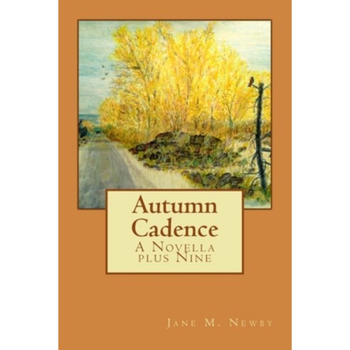 (영문도서) Autumn Cadence: A Novella plus Nine Paperback, Createspace Independent Pub..., English, 9781537684383