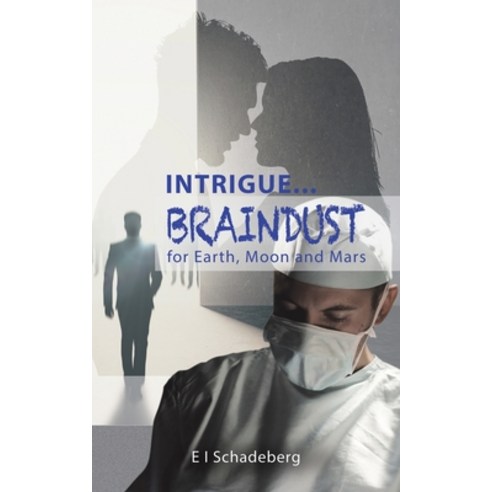 Intrigue... Braindust for Earth Moon and Mars Paperback, Austin Macauley
