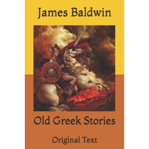 Old Greek Stories: Original Text Paperback, Independently Published, English, 9798719705200