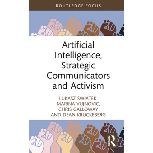 (영문도서) Artificial Intelligence Strategic Communicators and Activism Hardcover, Routledge, English, 9781032348261
