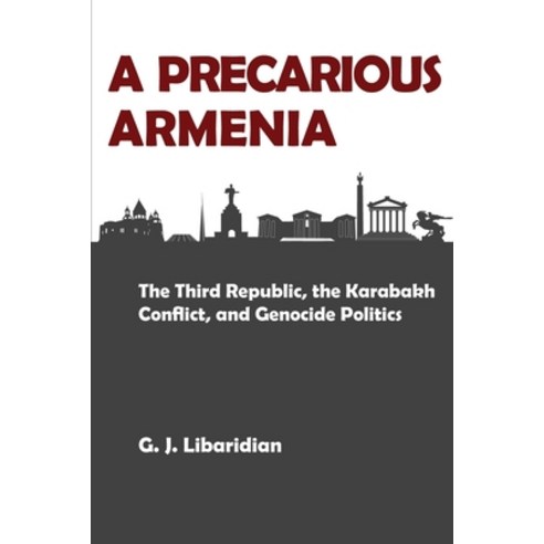 (영문도서) A Precarious Republic: The Third Republic the Karabakh Conflict and Genocide Politics Paperback, Gomidas Institute Books, English, 9781909382763