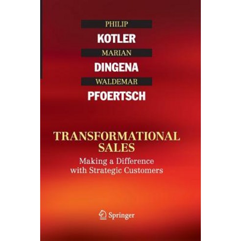 (영문도서) Transformational Sales: Making a Difference with Strategic Customers Paperback, Springer, English, 9783319368788