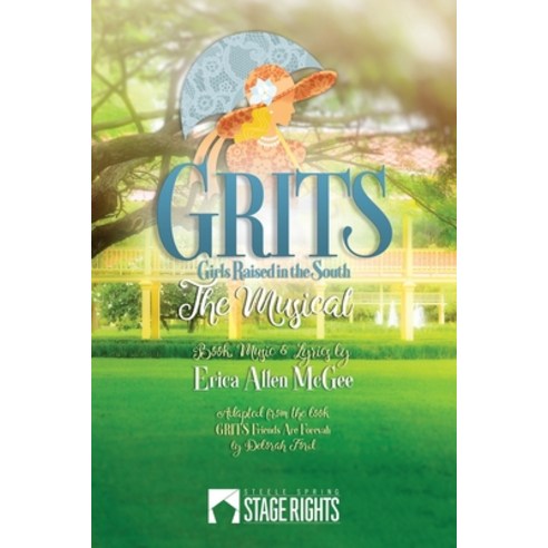 (영문도서) Grits: The Musical (Girls Raised in the South) Paperback, Steele Spring Stage Rights, English, 9781946259646