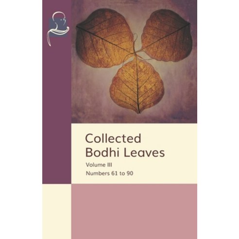 Collected Bodhi Leaves Volume III: Numbers 61 to 90 Paperback, BPS Pariyatti Editions