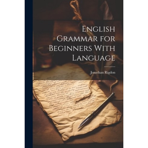 (영문도서) English Grammar for Beginners With Language Paperback, Legare Street Press, 9781022864320