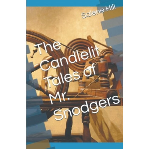 (영문도서) The Candelit Tales of Mr. Snodgers Paperback, Salene Hill, English, 9798215850480