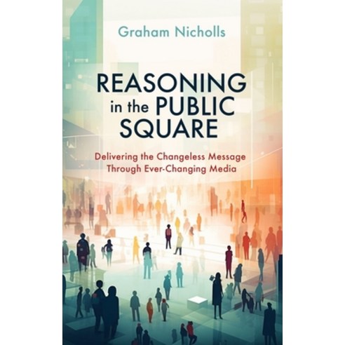 (영문도서) Reasoning in the Public Square Paperback, Christian Focus Publications, English, 9781527111059