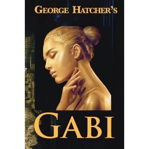 Gabi Paperback, Casahatcherpress, English, 9781733235150