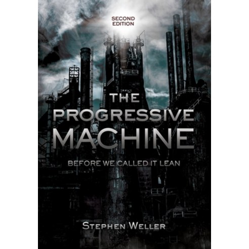 (영문도서) The Progressive Machine: Before We Called It Lean Hardcover, Warren Publishing, Inc, English, 9781954614390