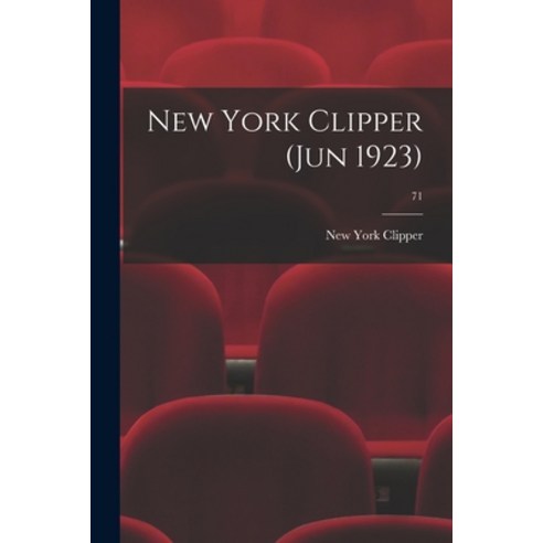 (영문도서) New York Clipper (Jun 1923); 71 Paperback, Legare Street Press, English, 9781014589545