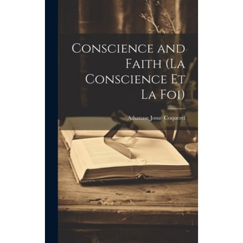 (영문도서) Conscience and Faith (La Conscience et la Foi) Hardcover, Legare Street Press, English, 9781020824159