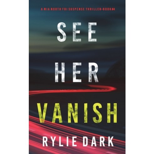 (영문도서) See Her Vanish (A Mia North FBI Suspense Thriller-Book Four) Hardcover, Rylie Dark, English, 9781094395159