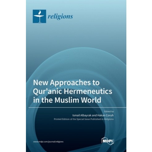 (영문도서) New Approaches to Qur''anic Hermeneutics in the Muslim World Hardcover, Mdpi AG, English, 9783036567068