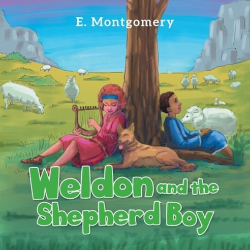 (영문도서) Weldon and the Shepherd Boy Paperback, Elsa Montgomery, English, 9781955205566