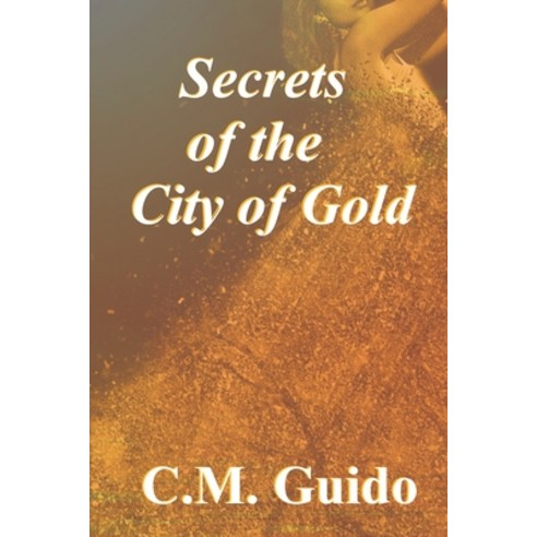 (영문도서) Secrets of the City of Gold Paperback, Radiant Publishing House Inc., English, 9781953682017