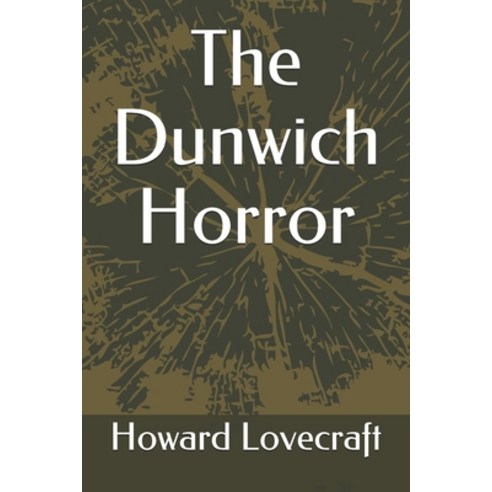 The Dunwich Horror Paperback, Independently Published, English, 9798584911461