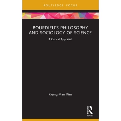 (영문도서) Bourdieu''s Philosophy and Sociology of Science: A Critical Appraisal Hardcover, Routledge, English, 9781032386010