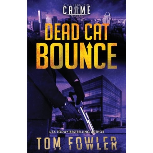 (영문도서) Dead Cat Bounce: A C.T. Ferguson Crime Novel Paperback, Widening Gyre Media, English, 9781953603401