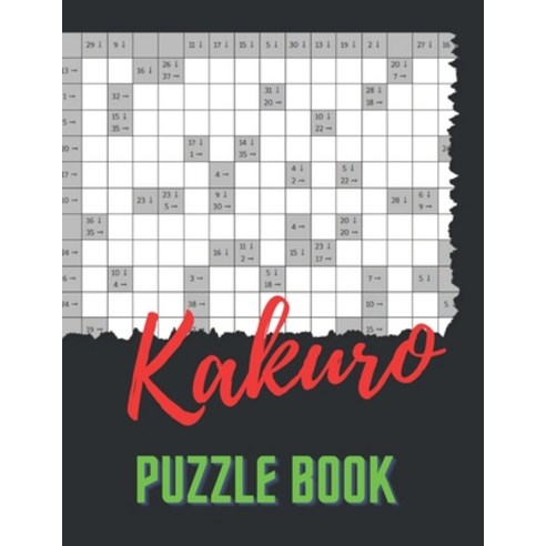Kakuro Puzzle Book: 100 Kakuro Puzzles with Solutions Paperback, Independently Published