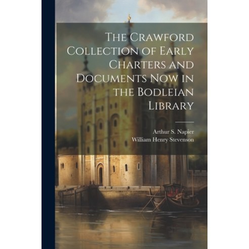 (영문도서) The Crawford Collection of Early Charters and Documents now in the Bodleian Library Paperback, Legare Street Press, English, 9781022197398