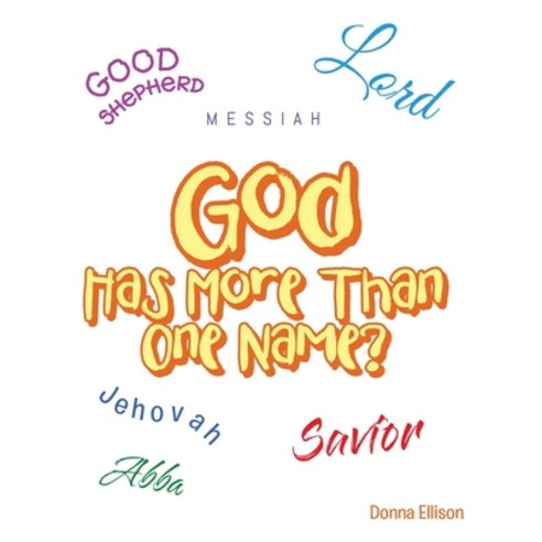 God Has More Than One Name? Paperback, Christian Faith Publishing, Inc