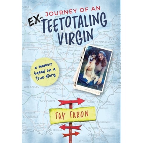 (영문도서) Journey of an EX-Teetotaling Virgin: a memoir based on a true story Hardcover, Creighton Morgan Publishing..., English, 9781737430643
