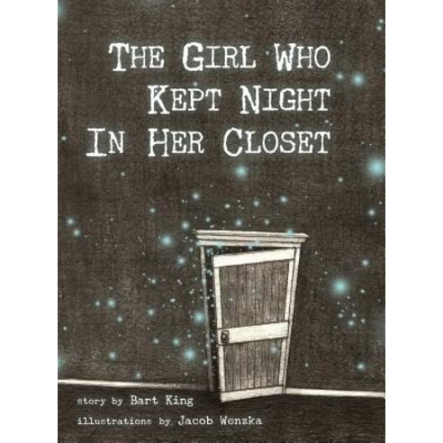 (영문도서) The Girl Who Kept Night In Her Closet Hardcover, Fair Shake Press, English, 9780998083216