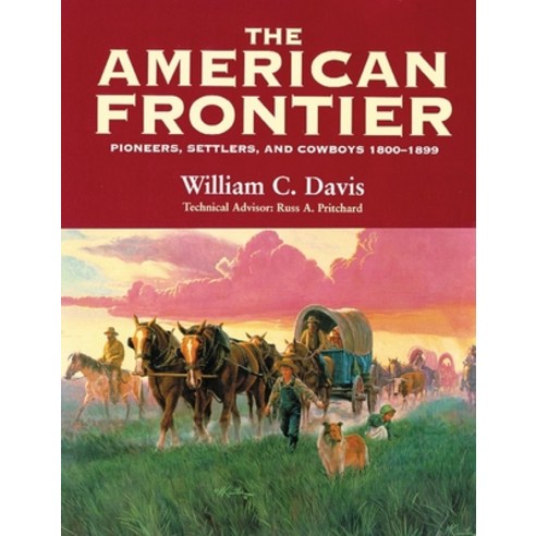 (영문도서) The American Frontier: Pioneers Settlers and Cowboys 1800-1899 Paperback, University of Oklahoma Press, English, 9780806131290