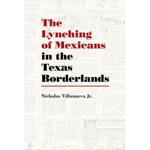 (영문도서) The Lynching of Mexicans in the Texas Borderlands Hardcover, University of New Mexico Press, English, 9780826358387