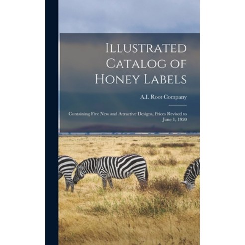 (영문도서) Illustrated Catalog of Honey Labels: Containing Five New and Attractive Designs Prices Revis... Hardcover, Legare Street Press, English, 9781013433986