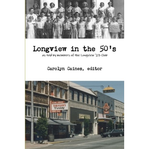 (영문도서) Longview in the 50''s Paperback, Lulu.com, English, 9781387150434