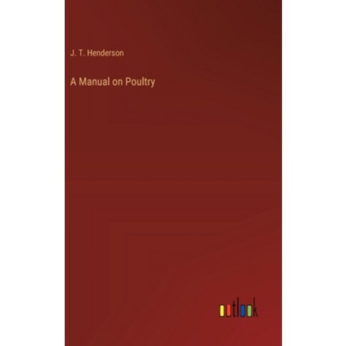 (영문도서) A Manual on Poultry Hardcover, Outlook Verlag, English, 9783385343405