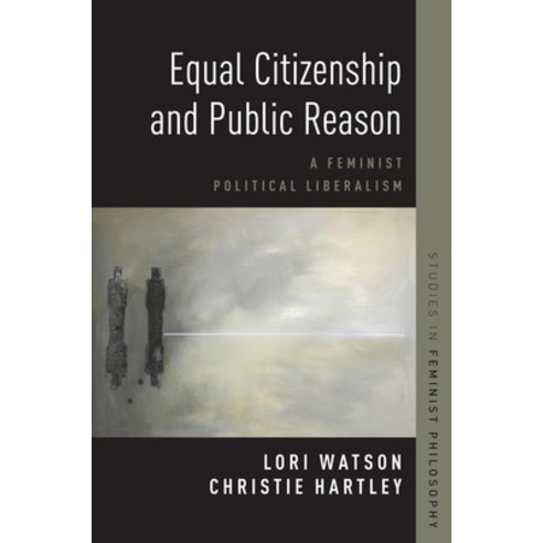 Equal Citizenship and Public Reason: A Feminist Political Liberalism Hardcover, Oxford University Press, USA, English, 9780190683023